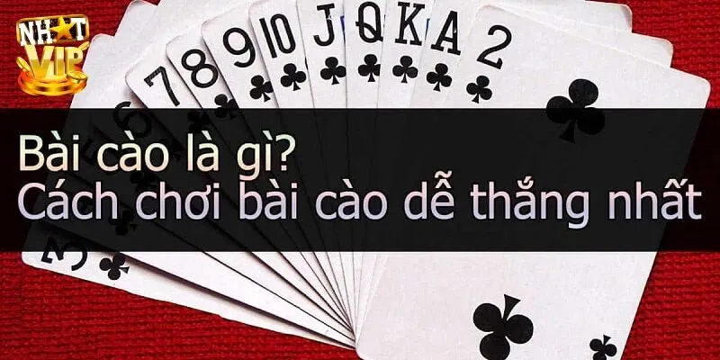 Bài Cào - Hướng Dẫn Cách Chơi Đơn Giản Từ Cao Thủ Nhatvip Giới thiệu đôi nét về tựa game bài cào quen thuộc