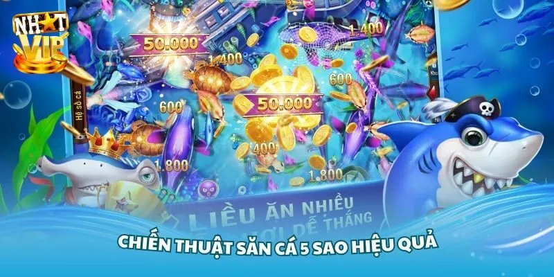 Bắn Cá 5 Sao - Trải Nghiệm Đổi Thưởng Đỉnh Cao Tại Nhatvip Bỏ túi mẹo chơi bắn cá 5 sao cực đỉnh từ cao thủ