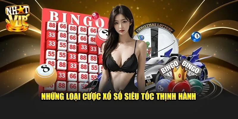Xổ Số Siêu Tốc - Thử Vận May Săn Thưởng Khủng Cùng Nhatvip Một số sản phẩm xổ số siêu tốc được ưa chuộng 2025