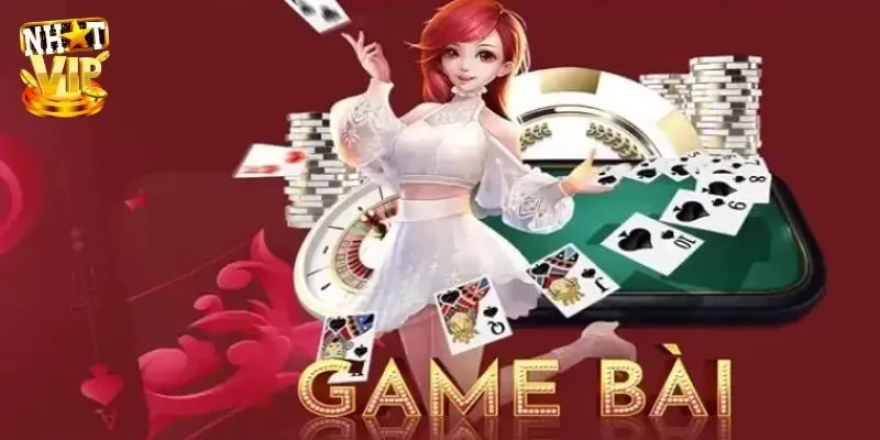 Bài Vip Nhatvip - Giới Thiệu Chuyên Mục Game Bài Đẳng Cấp Tại sao nên trải nghiệm các game bài vip?