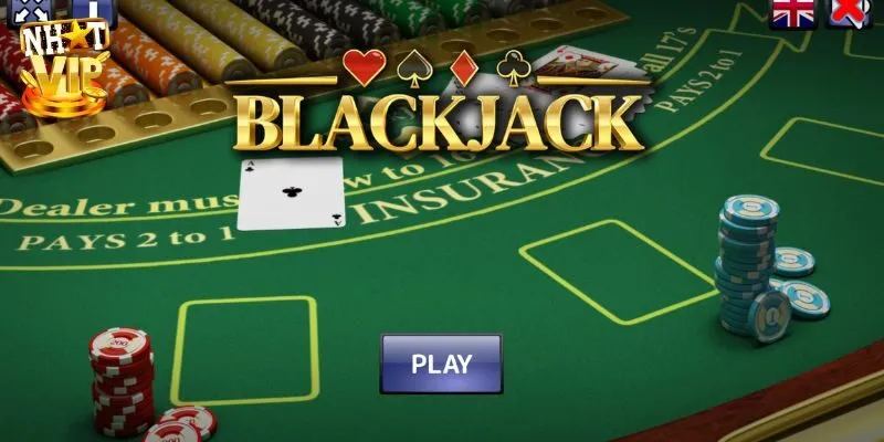 Blackjack 3D Nhatvip - Cơ Hội Kiếm Tiền Thưởng Khủng Blackjack 3D game bài trực tuyến đặc sắc nhất